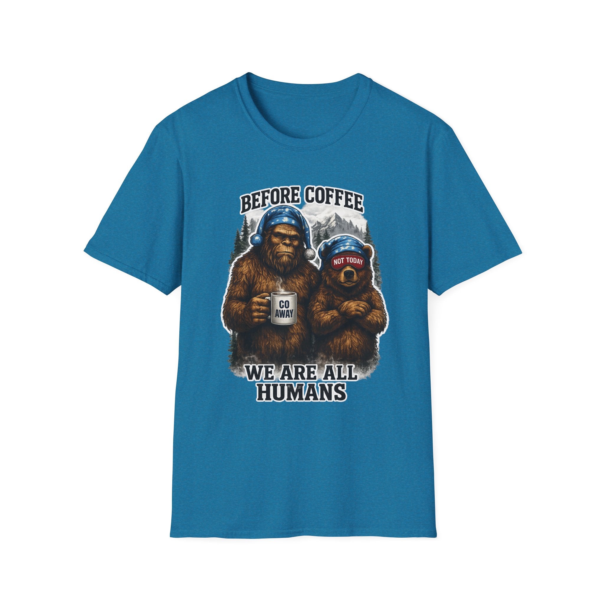 Bigfoot Holding Coffee T-Shirt — "Before Coffee We Are All Humans"