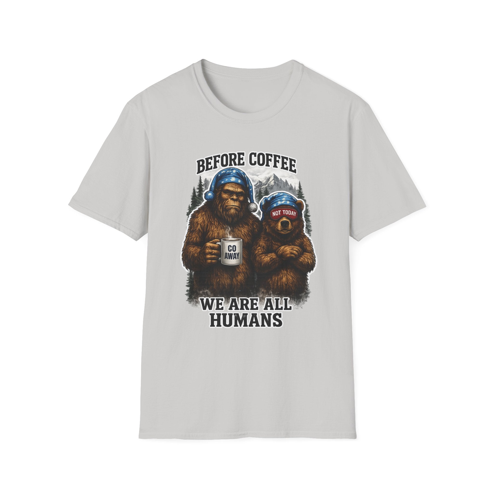 Bigfoot Holding Coffee T-Shirt — "Before Coffee We Are All Humans"