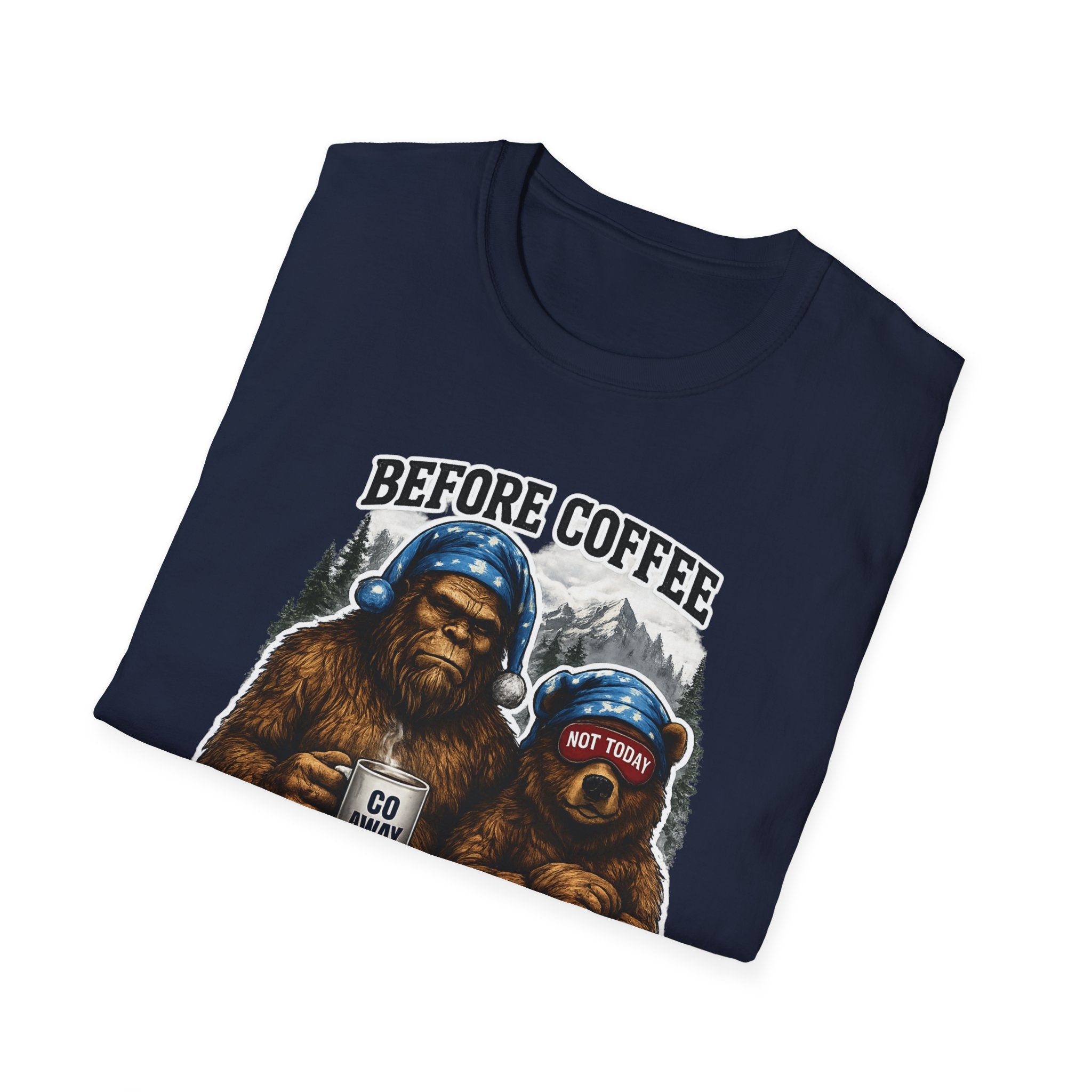 Bigfoot Holding Coffee T-Shirt — "Before Coffee We Are All Humans"