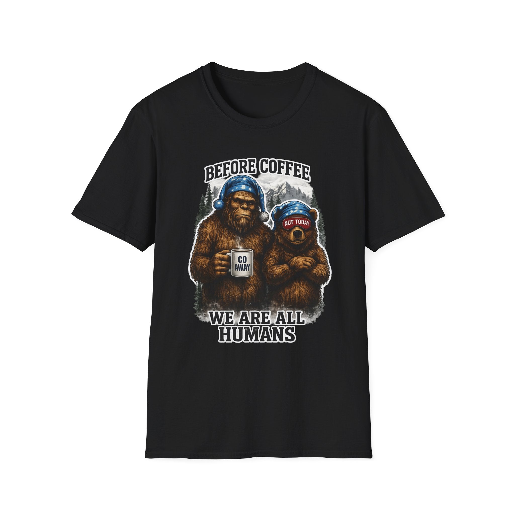 Bigfoot Holding Coffee T-Shirt — "Before Coffee We Are All Humans"