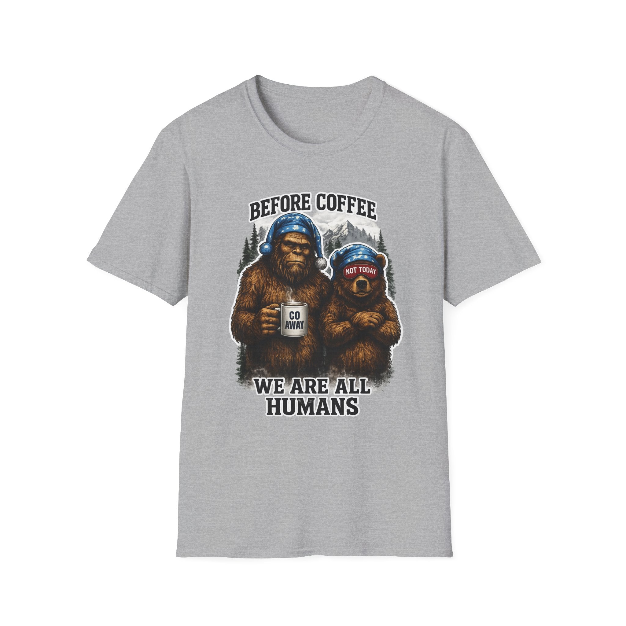 Bigfoot Holding Coffee T-Shirt — "Before Coffee We Are All Humans"