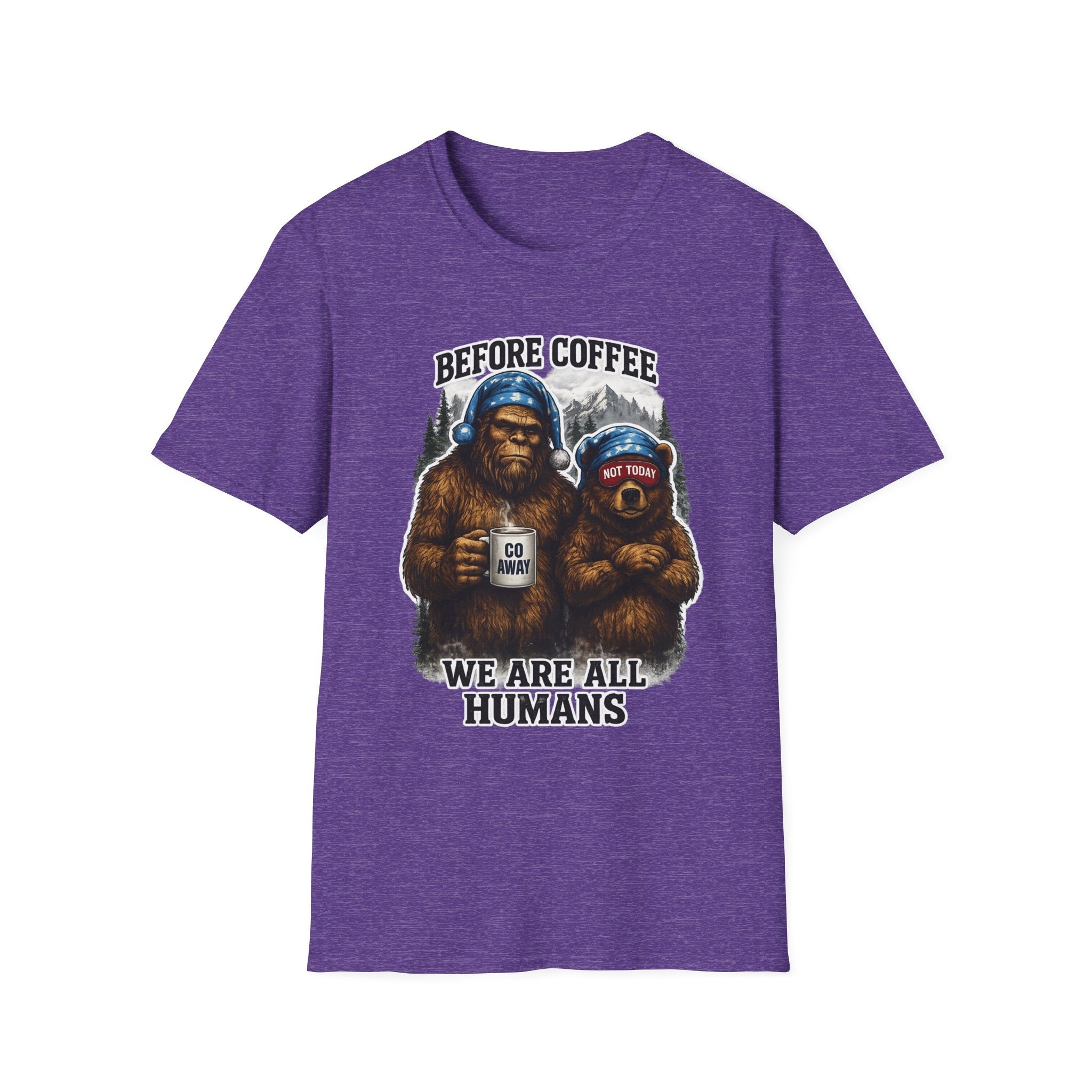 Bigfoot Holding Coffee T-Shirt — "Before Coffee We Are All Humans"