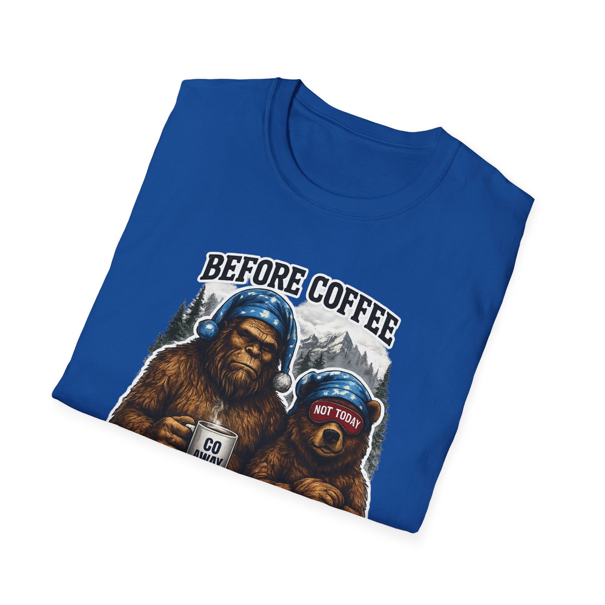 Bigfoot Holding Coffee T-Shirt — "Before Coffee We Are All Humans"