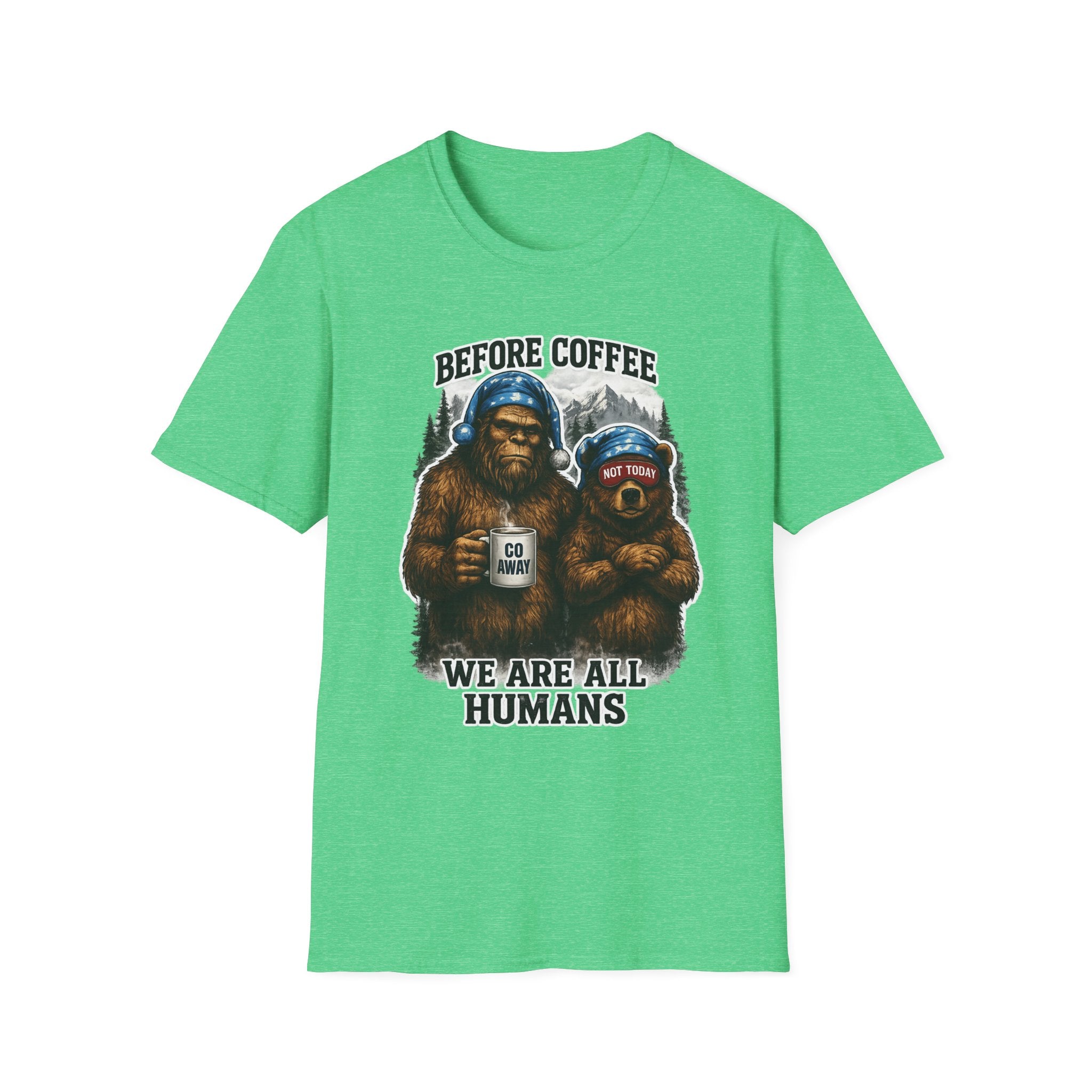 Bigfoot Holding Coffee T-Shirt — "Before Coffee We Are All Humans"