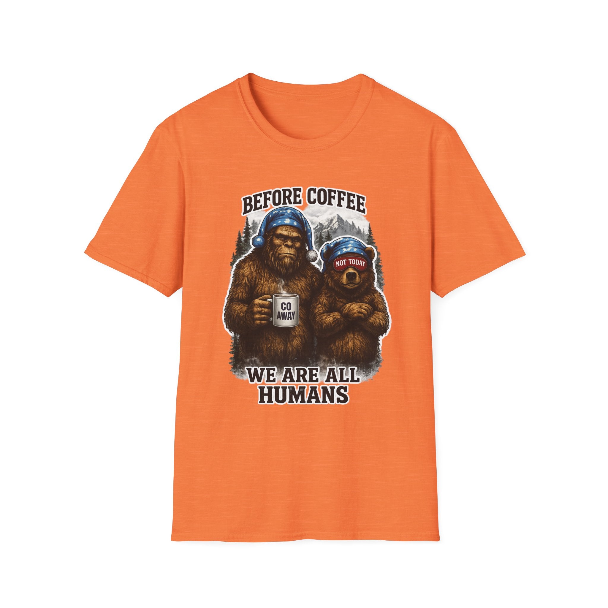 Bigfoot Holding Coffee T-Shirt — "Before Coffee We Are All Humans"
