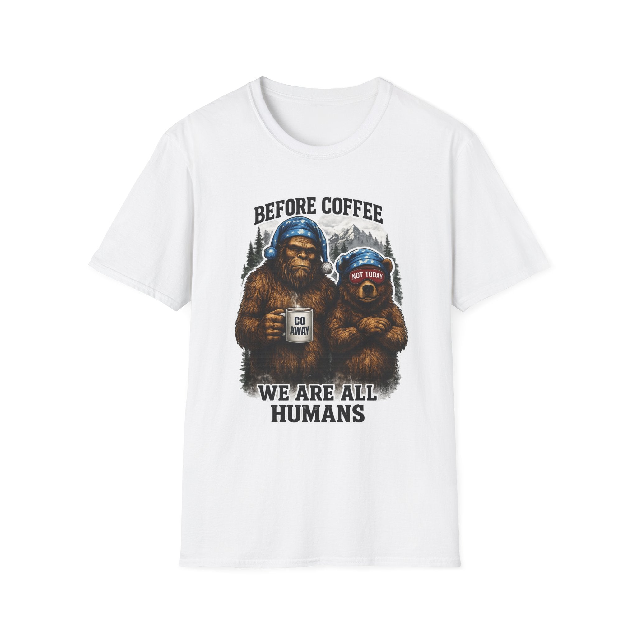 Bigfoot Holding Coffee T-Shirt — "Before Coffee We Are All Humans"