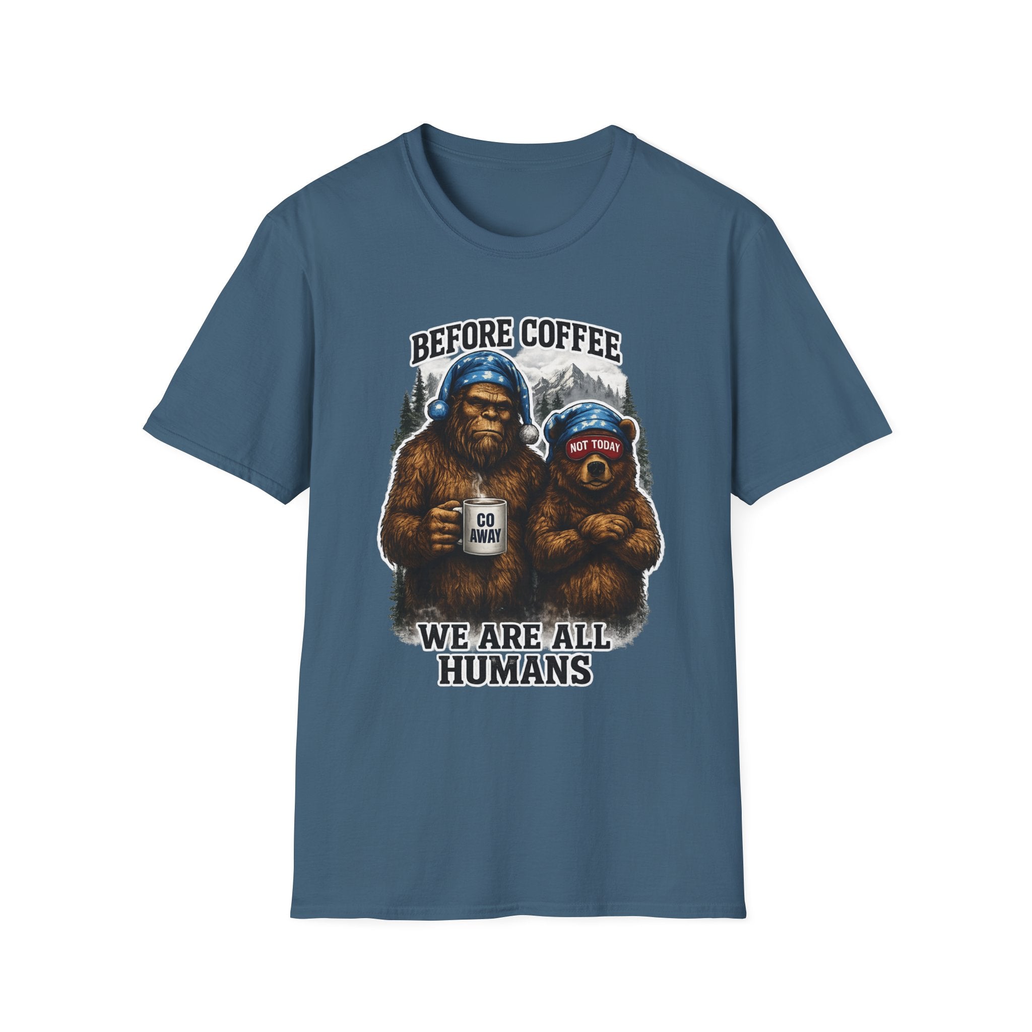 Bigfoot Holding Coffee T-Shirt — "Before Coffee We Are All Humans"
